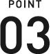 POINT 03